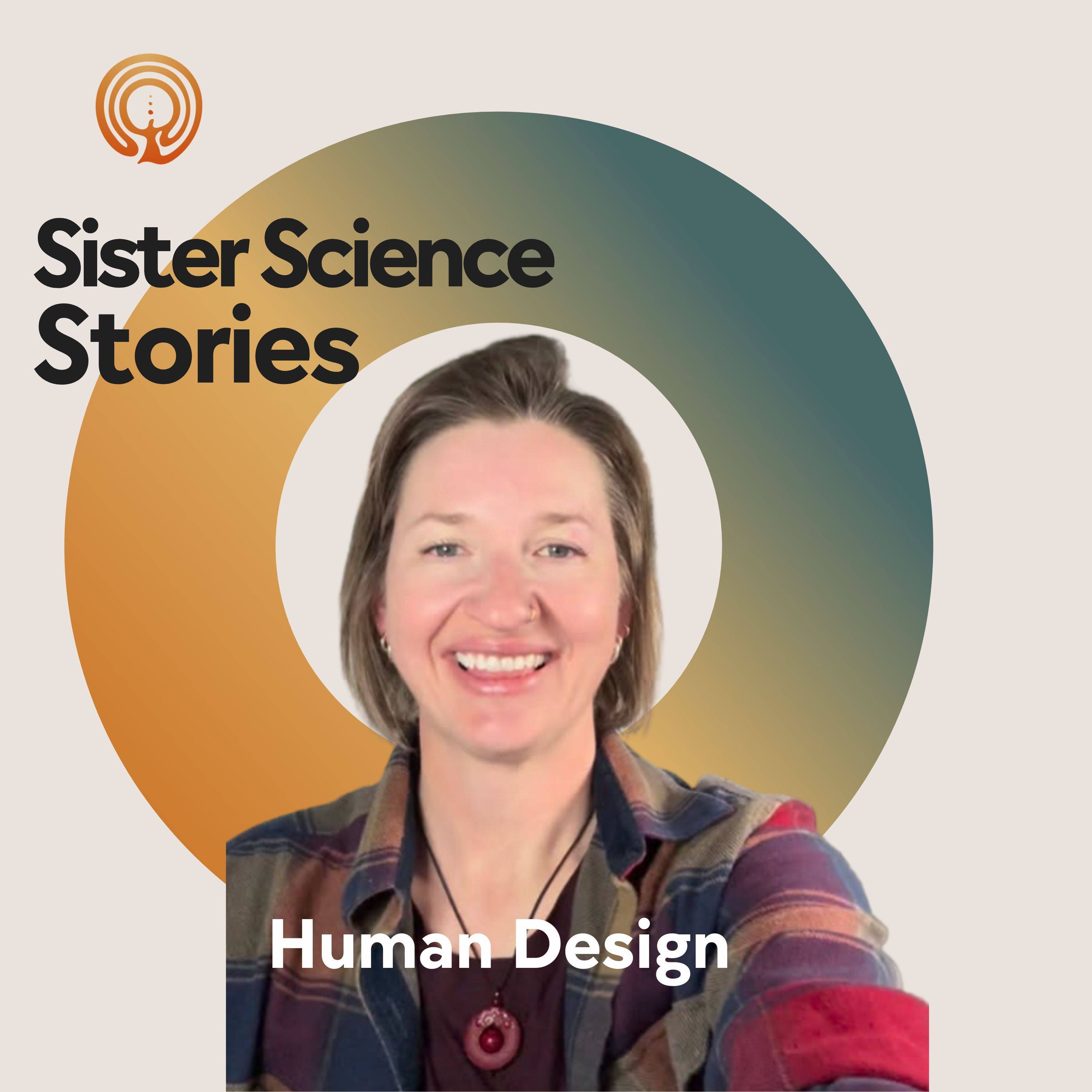 Human Design - A Sister Science course with Chelsey Beda episode artwork