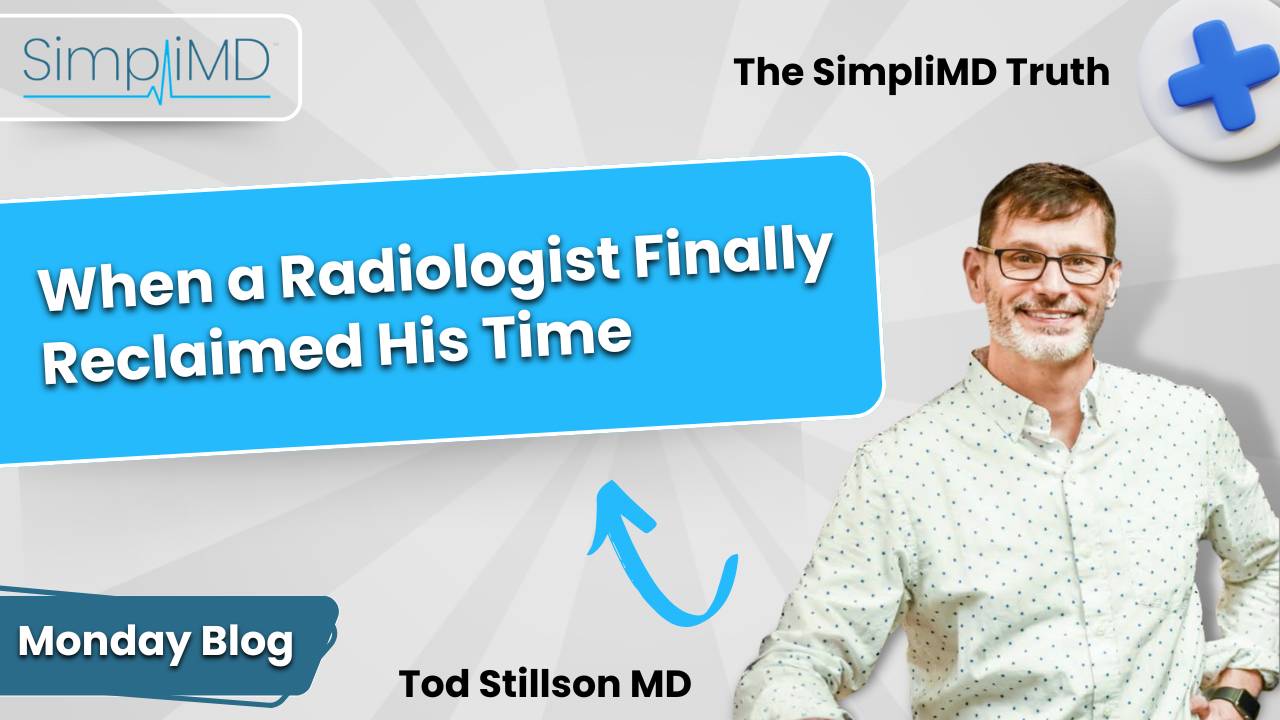 When a Radiologist Finally Reclaimed His Time