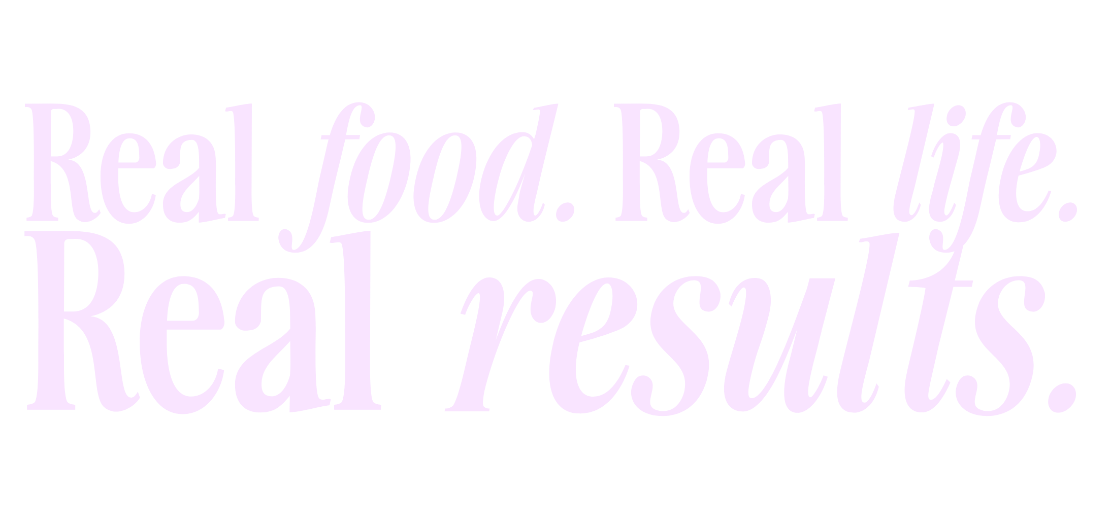 Real food. Real life. Real results.