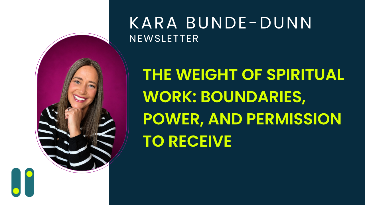The Weight of Spiritual Work: Boundaries, Power, and Permission to Receive