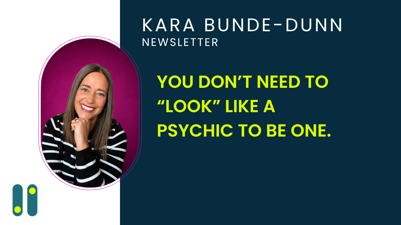 You don’t need to “look” like a psychic to be one.