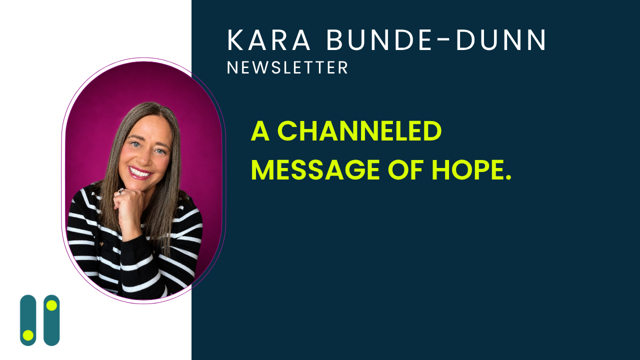 A Channeled Message of Hope.