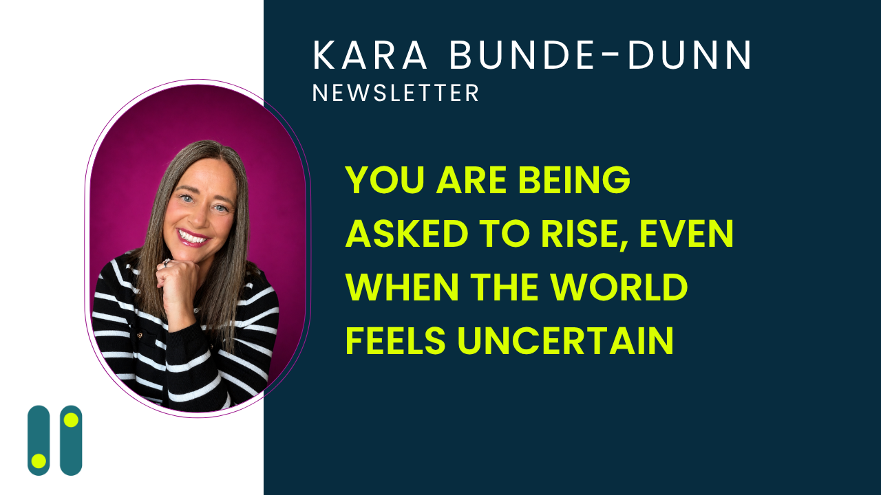You are being asked to rise, even when the world feels uncertain