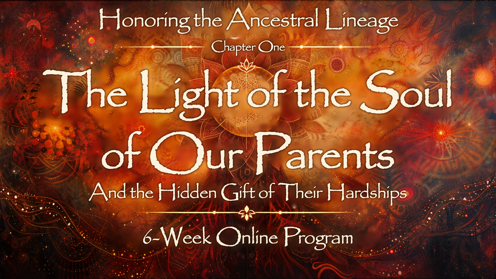 Honoring the Ancestral Lineage — The Light of the Soul of Our Parents