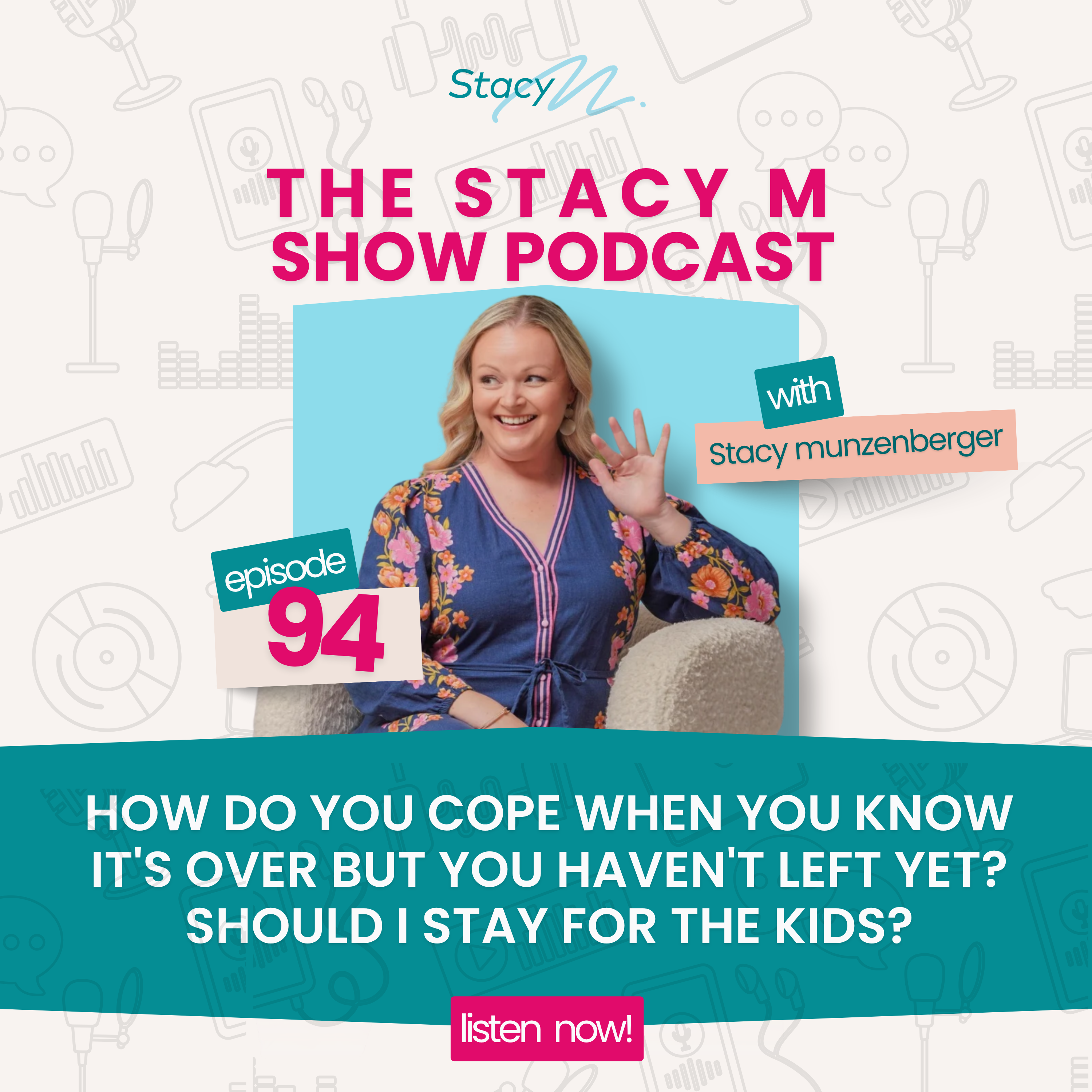 Episode 94: How Do You Cope When You Know It's Over But You Haven't Left Yet? Should I Stay For The Kids? episode artwork