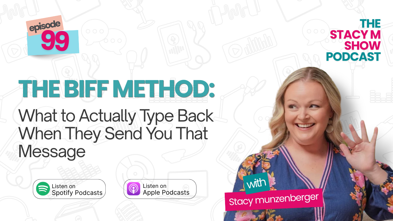 Stacy from The StacyM Show discussing the BIFF method for responding to high-conflict messages