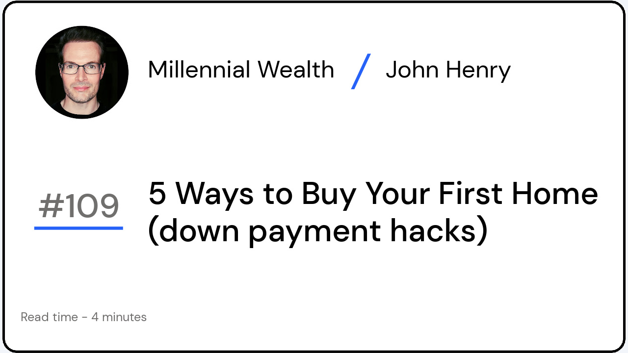 5 Ways to Buy Your First Home (down payment hacks)