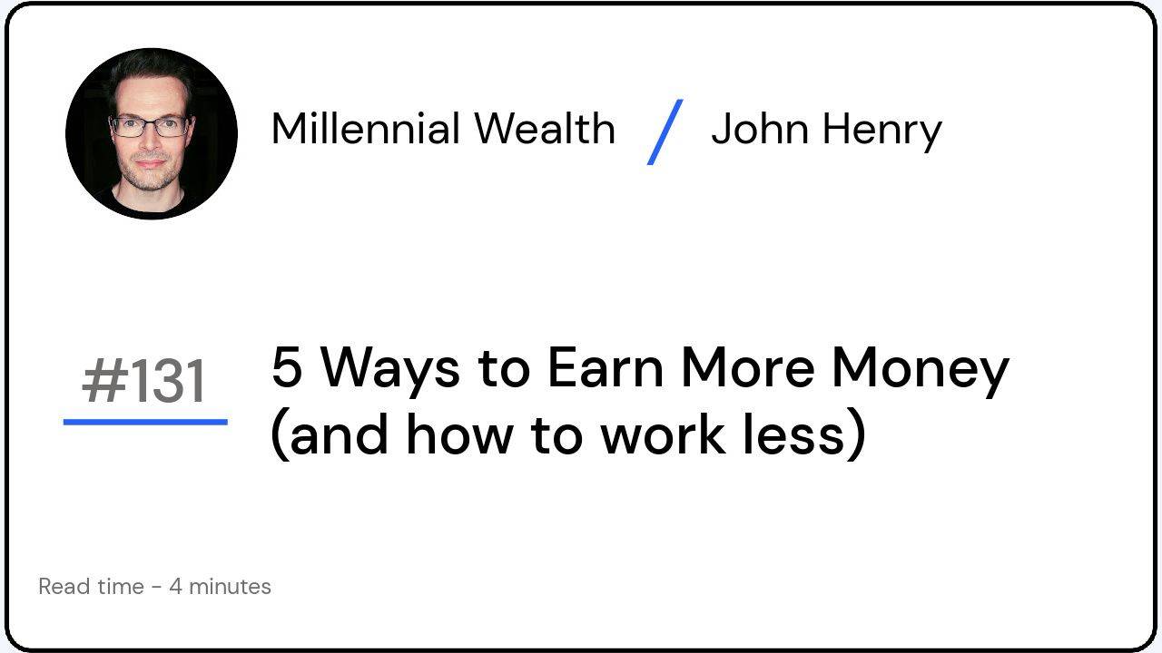 5 Ways to Earn More Money (and how to work less)