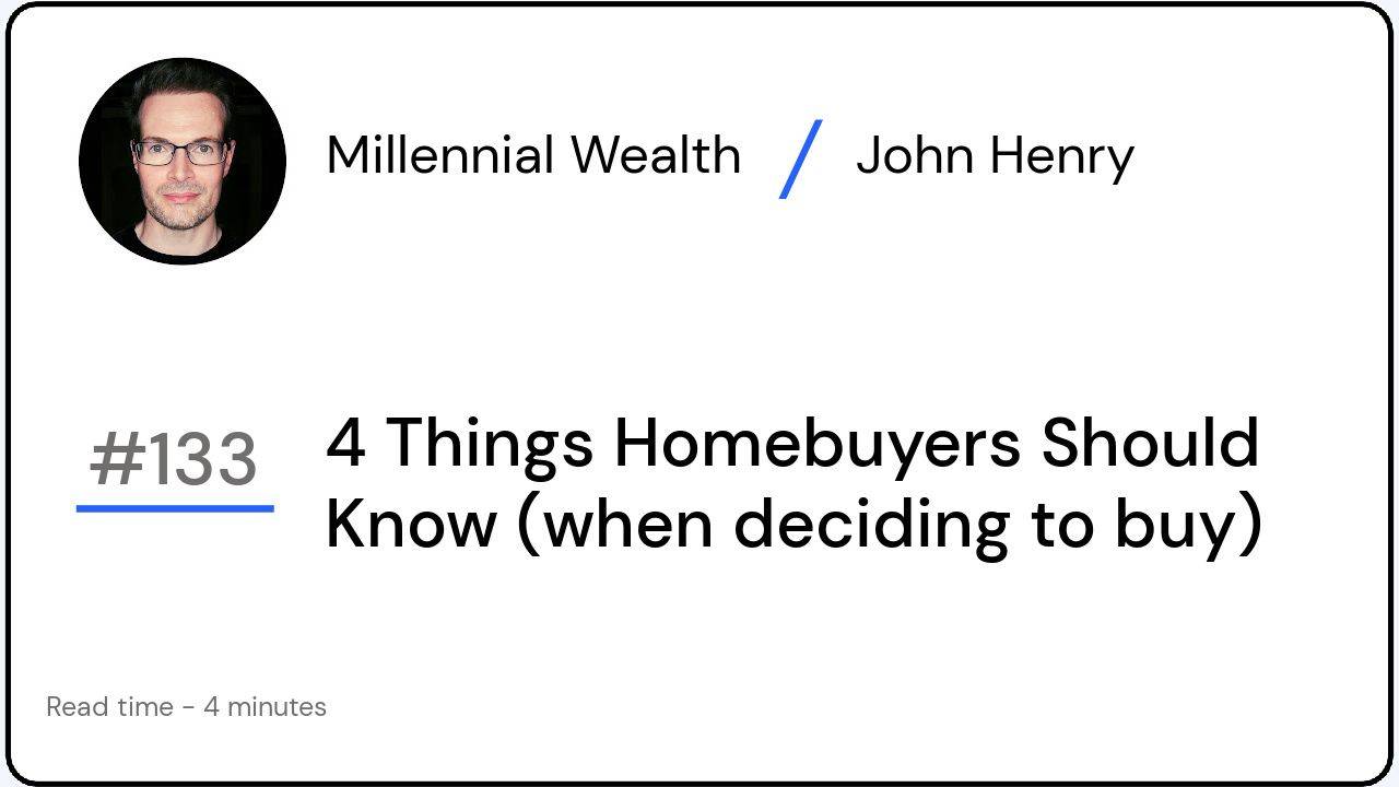 4 Things Homebuyers Should Know (when deciding to buy)