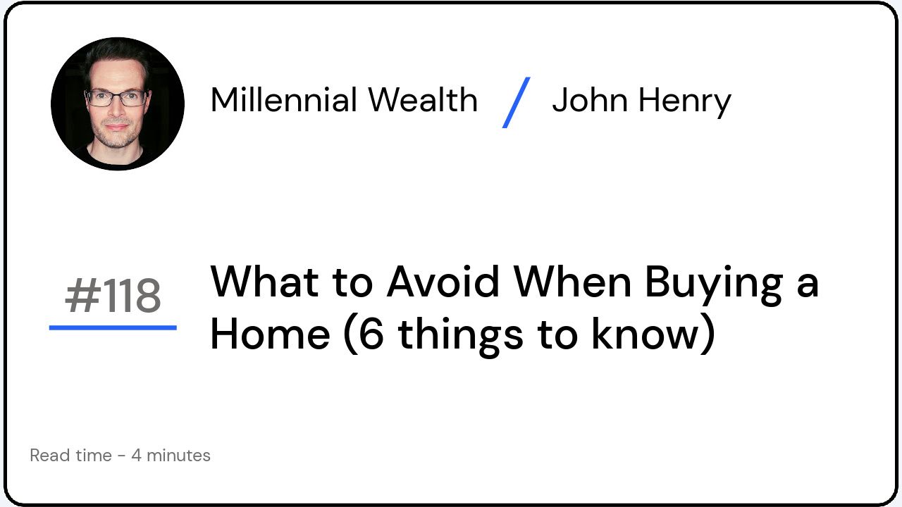 What to Avoid When Buying a Home (6 things to know)