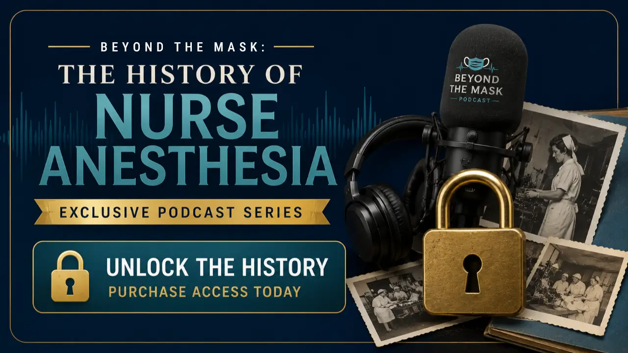 Behind the Mask: The History of Nurse Anesthesia Unlock the History