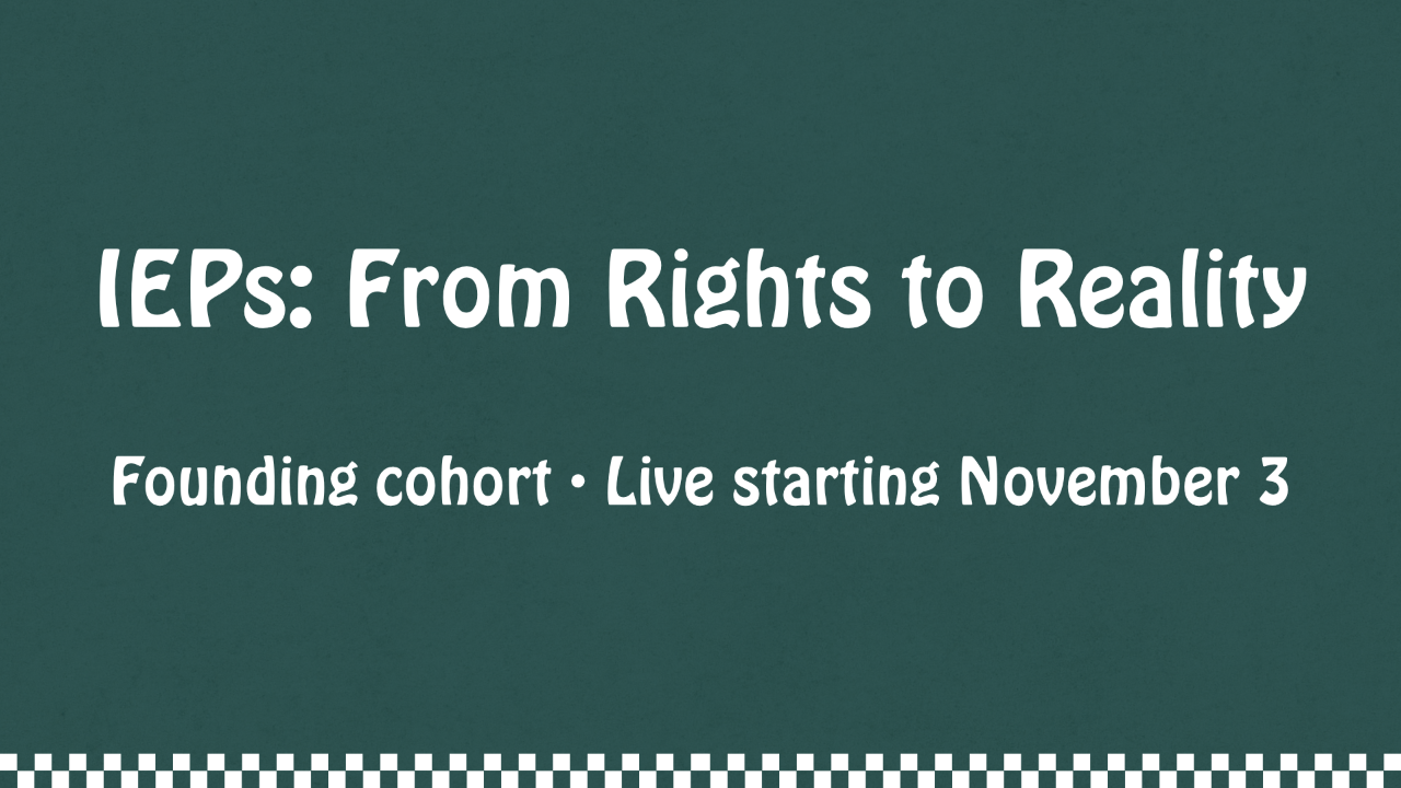 IEPs: From Rights to Reality, founding cohort starting November 3