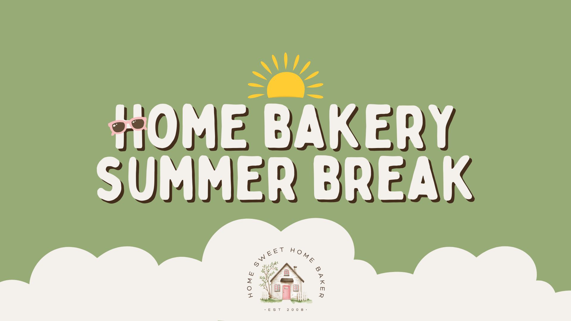 home bakery summer break