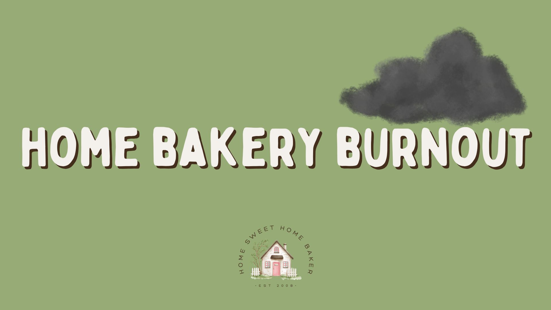 home bakery burnout