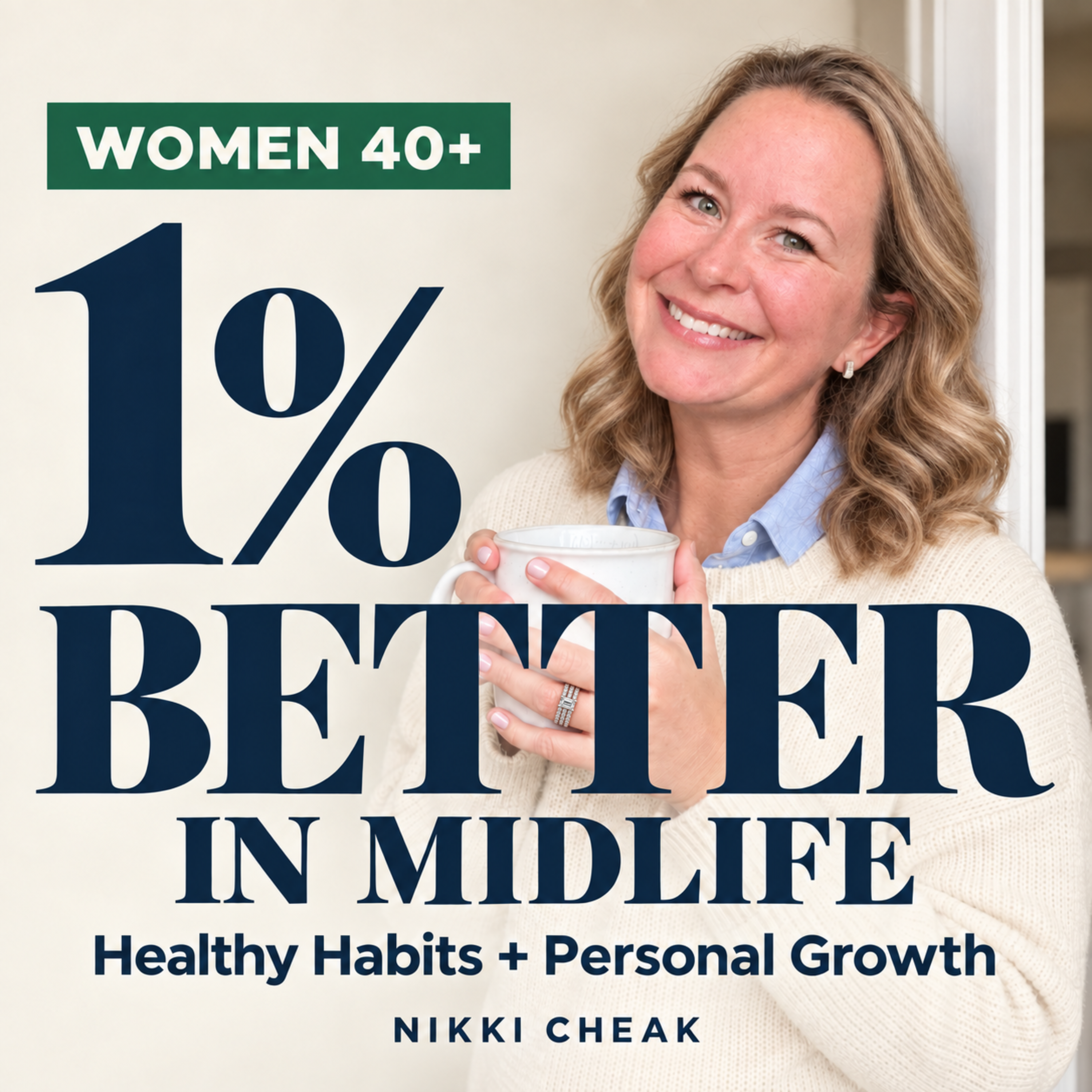 1% Better in Midlife: Healthy Habits & Personal Growth For Midlife Moms