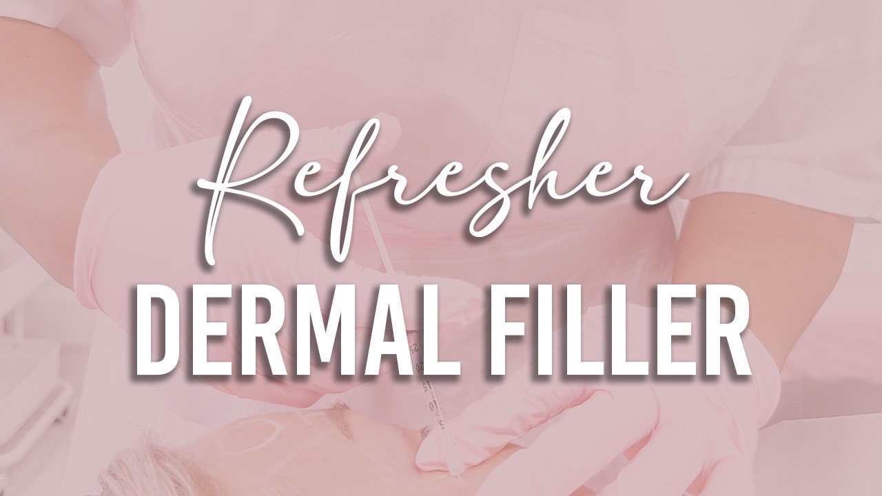 Online Dermal Filler Refresher
