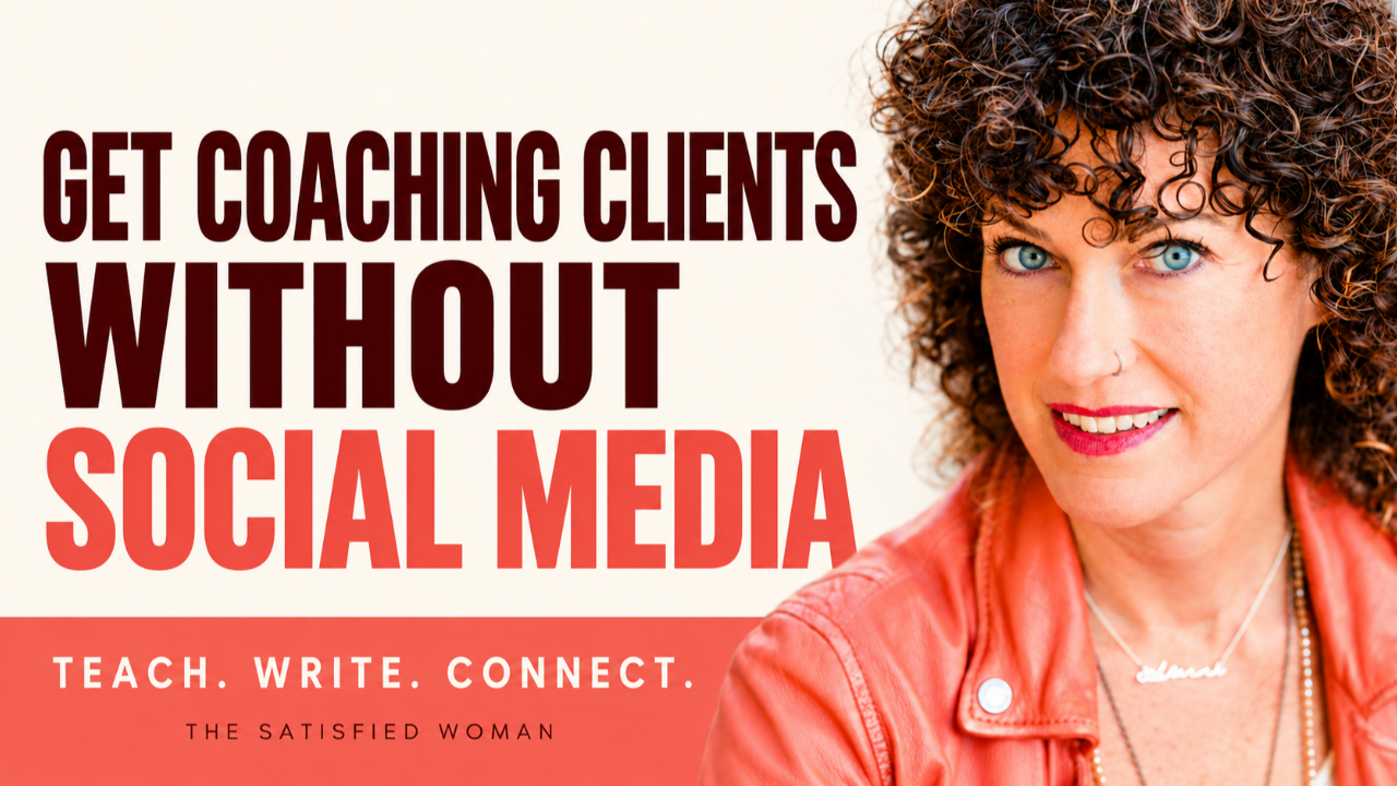 How to get coaching clients without social media — Alanna Kaivalya, Ph.D.
