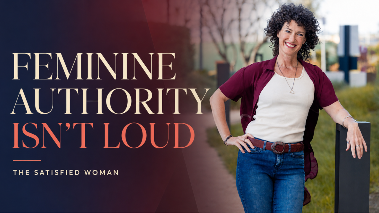Feminine Authority Isn't Loud: Why Clarity Is Women's Power