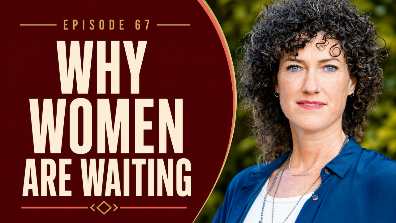 Why women are Waiting