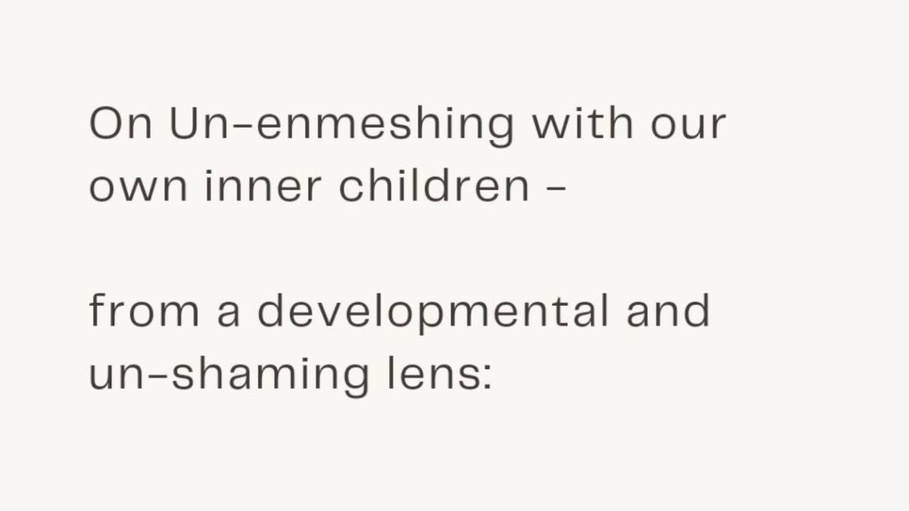Un-enmeshing from Our Own Inner Children from a Developmental