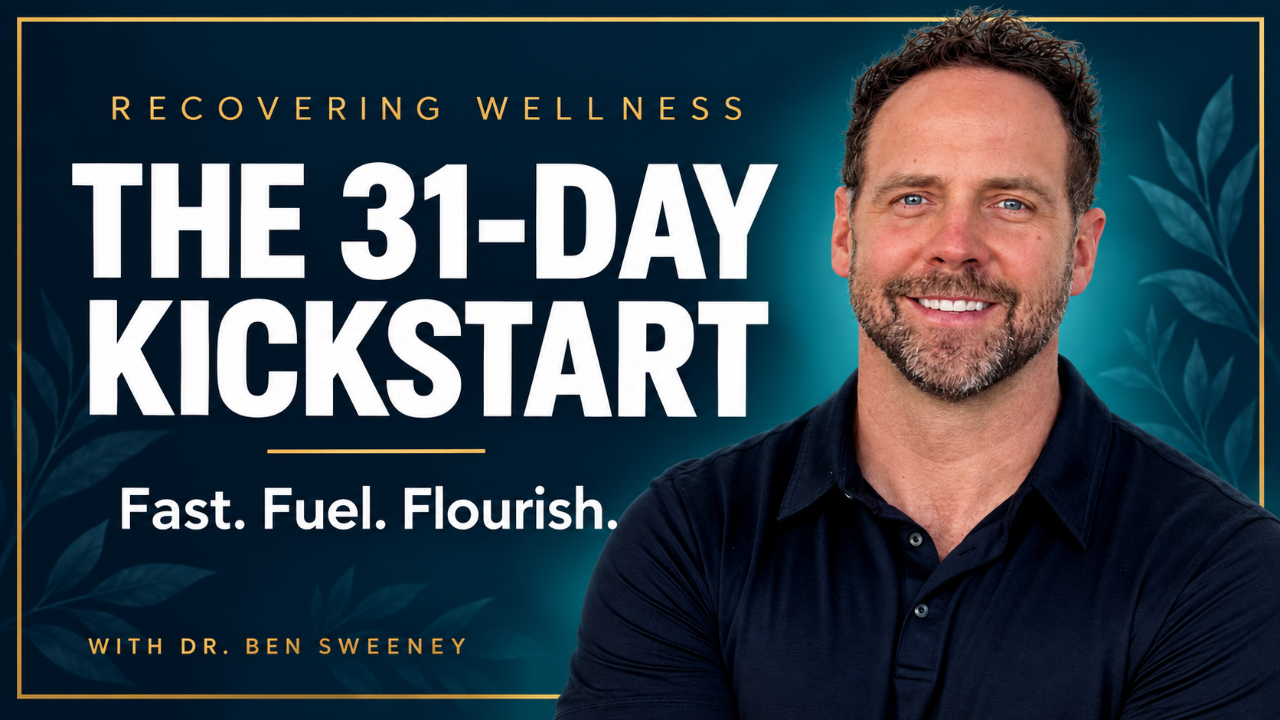 The 31-Day Kickstart with Dr. Ben Sweeney