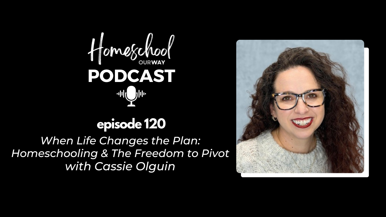 When Life Changes: The Power of Homeschool Flexibility