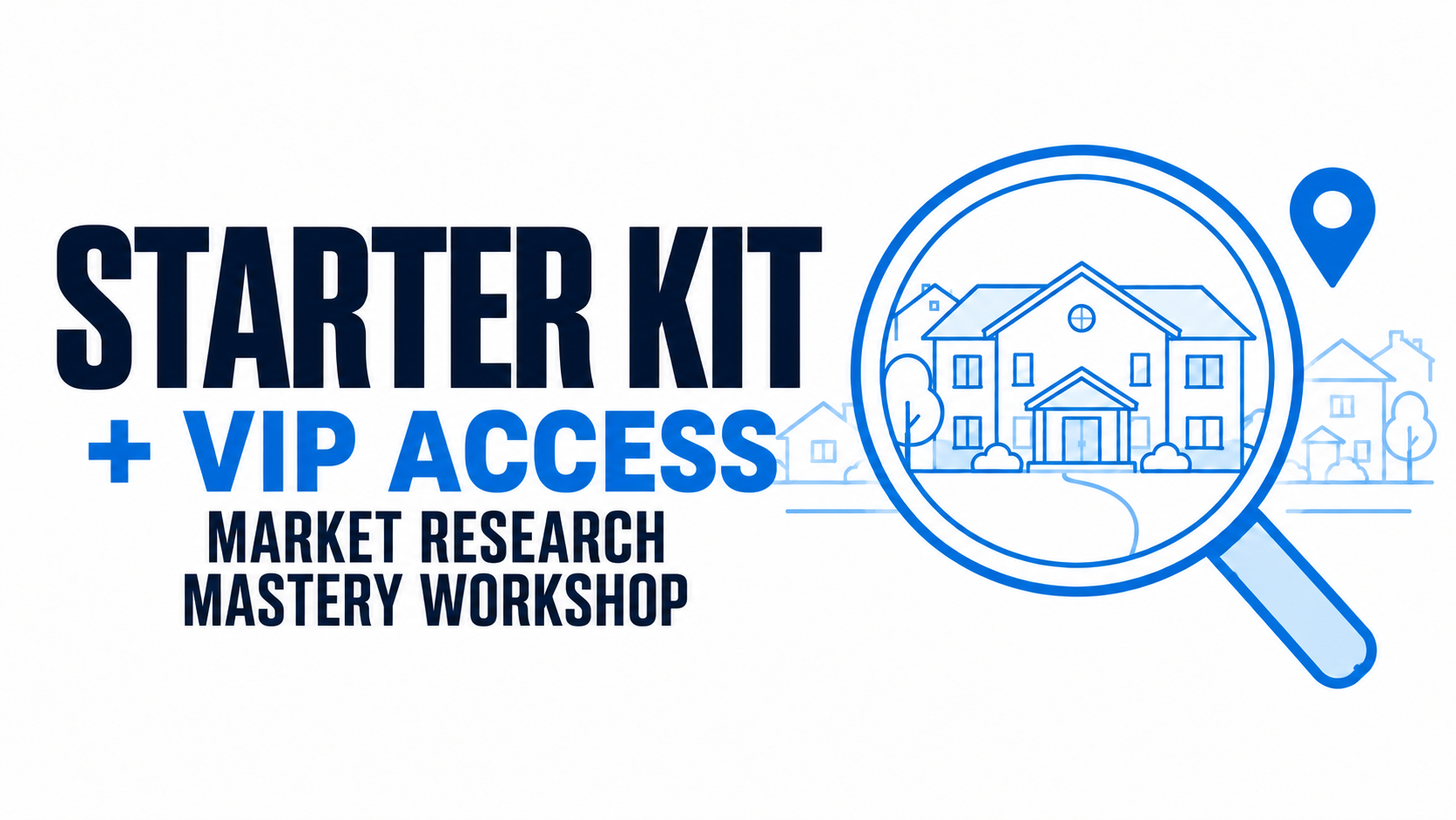 Starter Kit plus VIP access to Market Research Mastery Workshop