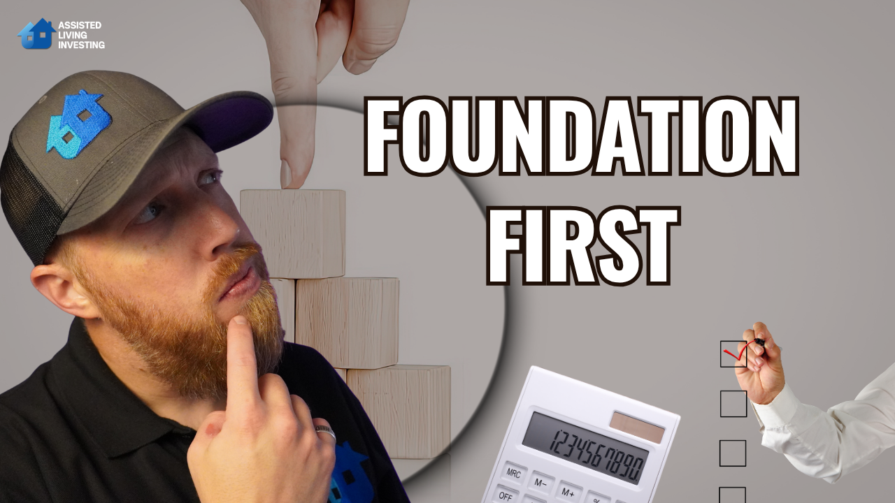Why You Need to Build Your Foundation First to Start Your Assisted Living Business