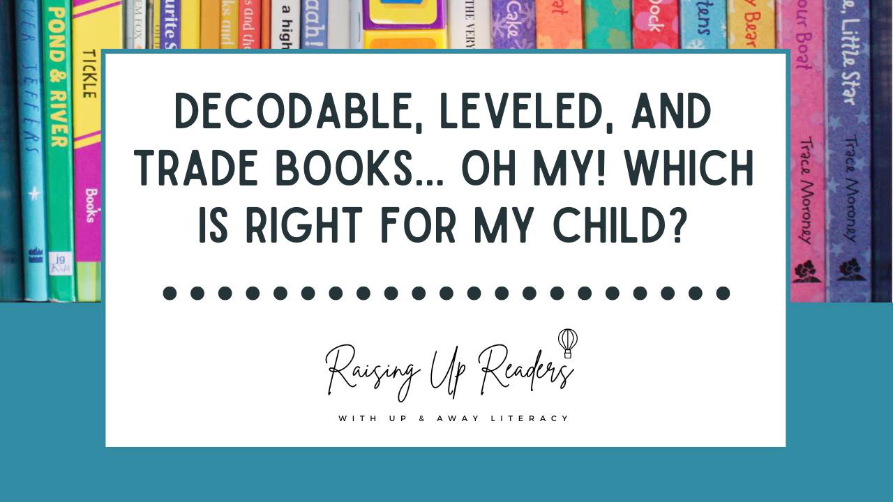 Decodable, Leveled, and Trade Books... Oh My!