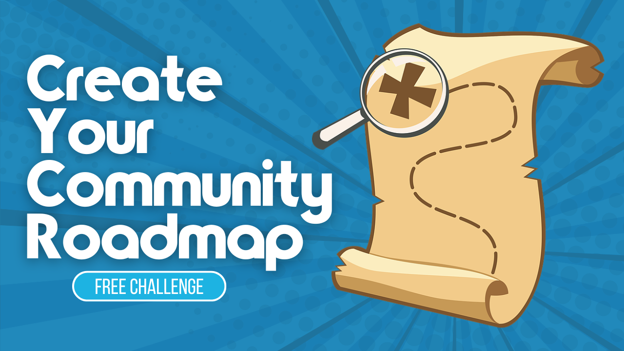 Create Your Community Roadmap