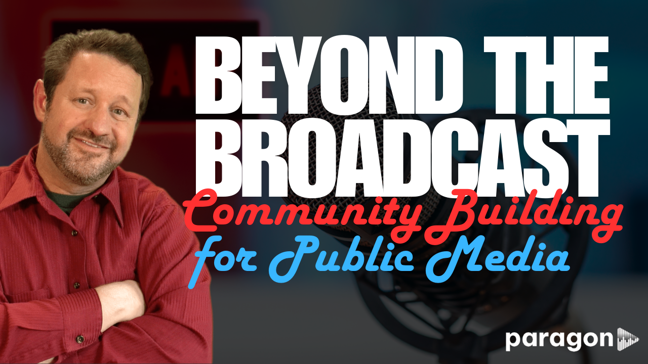 Beyond the Broadcast