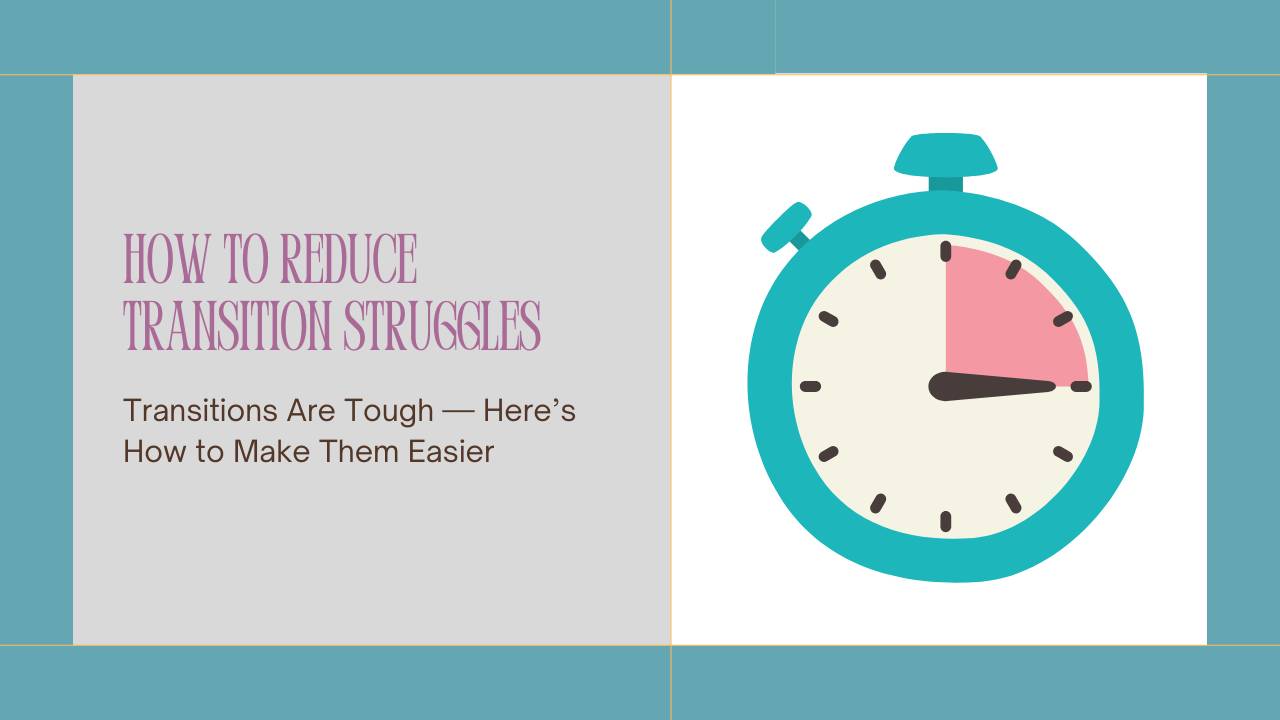 How To Reduce Transition Struggles