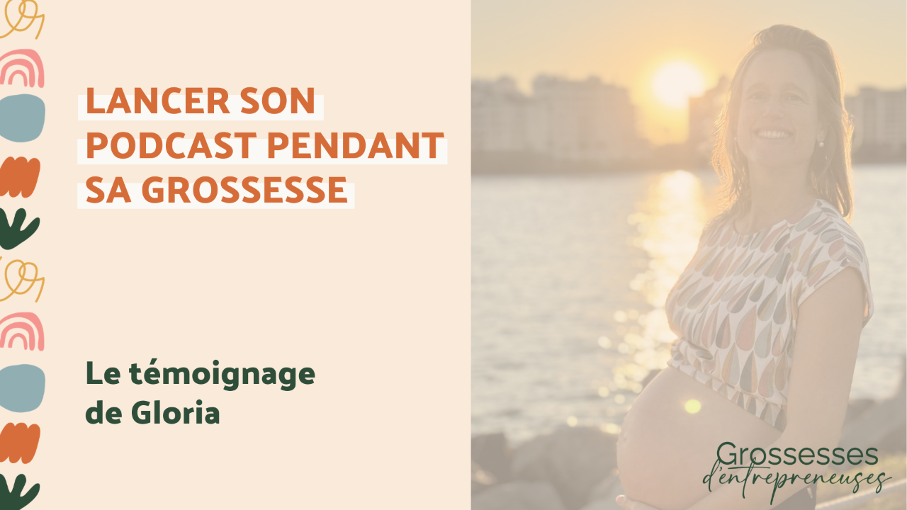 Lancer son podcast pendant sa grossesse avec Gloria Jensen
