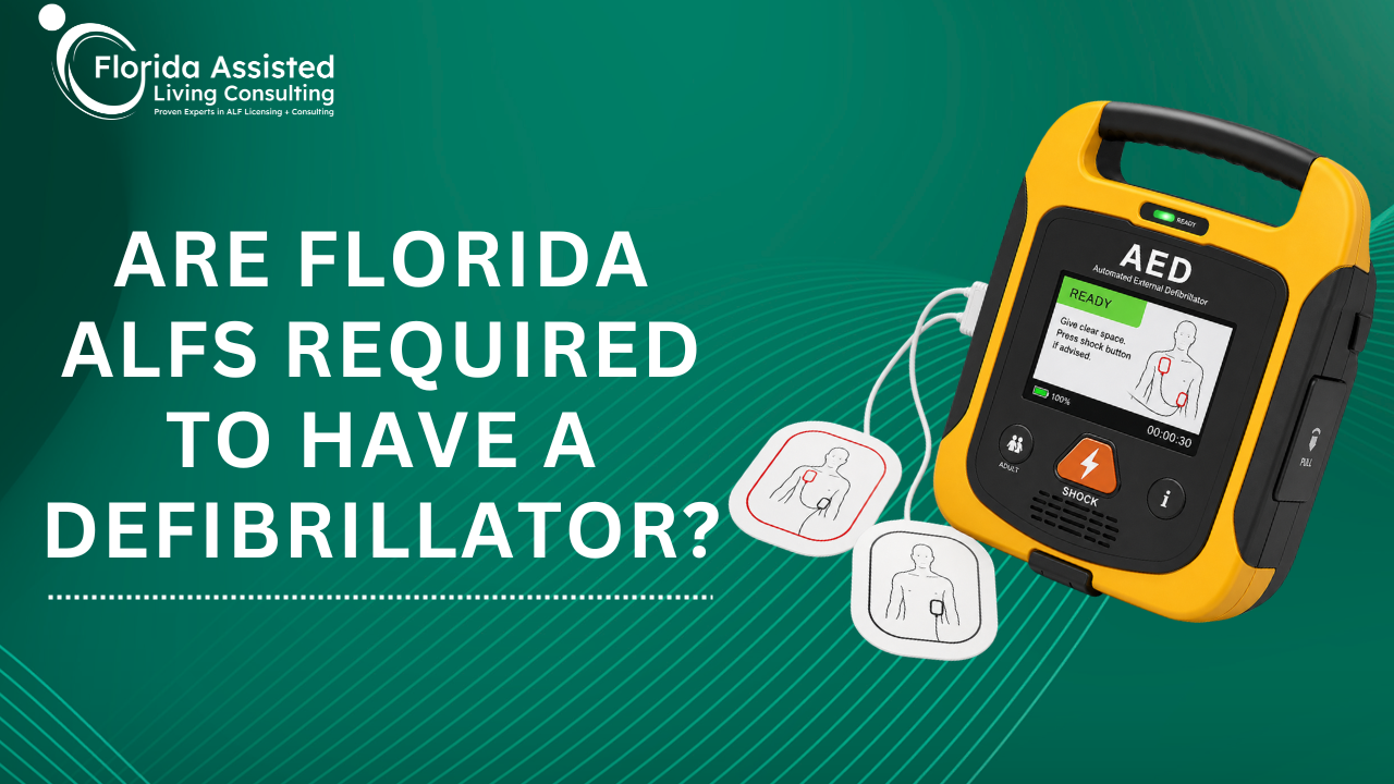  Are Florida ALFs Required to Have a Defibrillator?