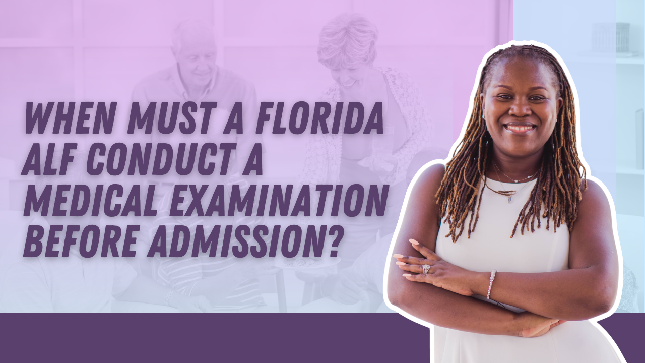 When Must a Florida ALF Conduct a Medical Examination Before Admission?