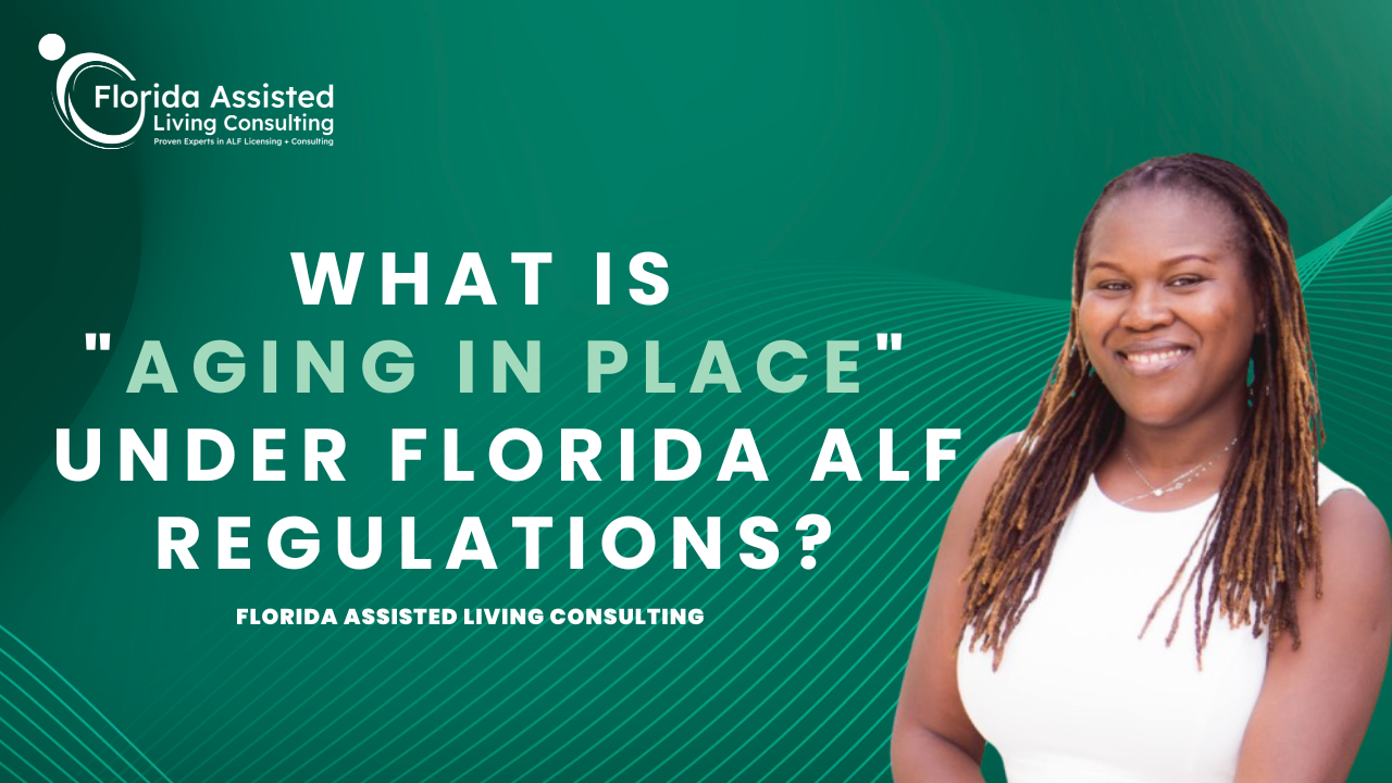  Aging in Place Under Florida ALF Regulations