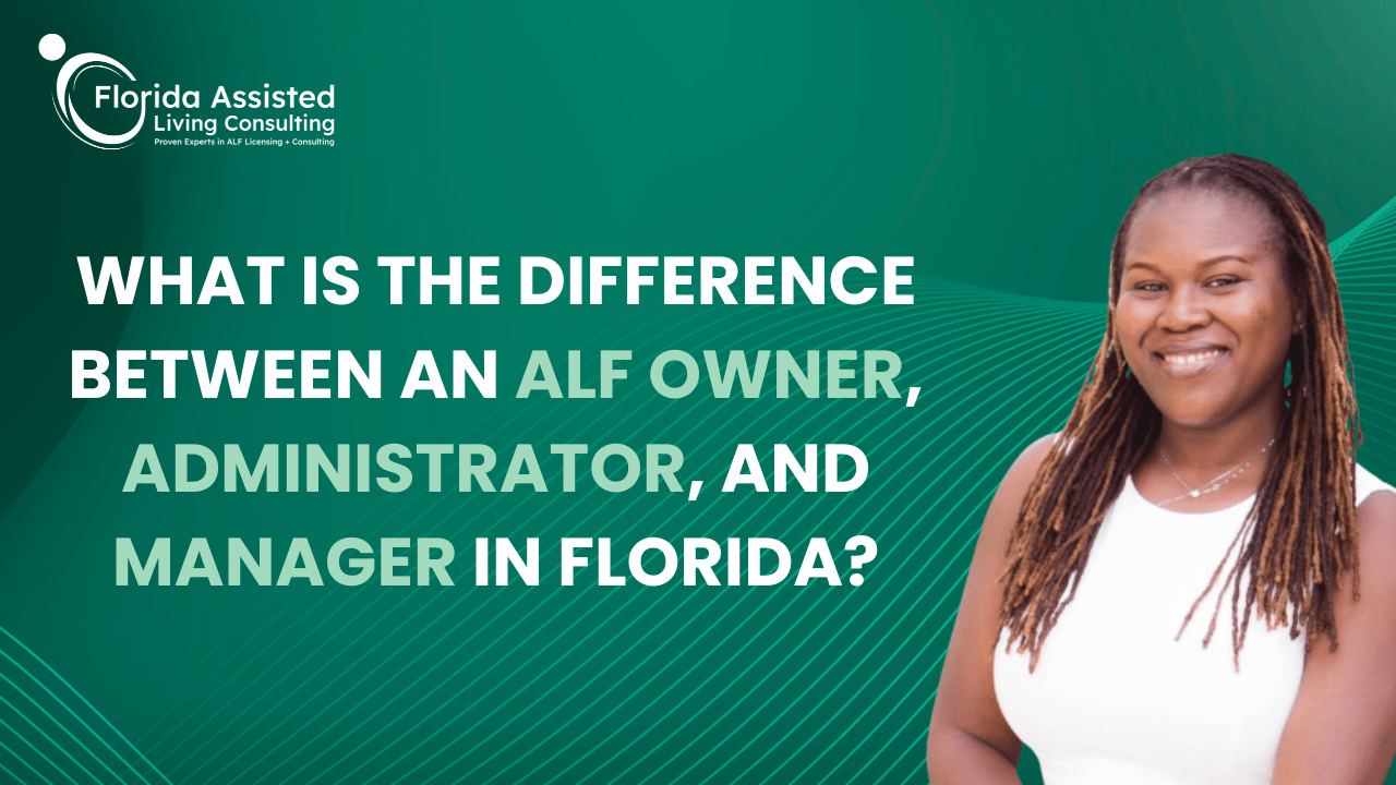  Florida ALF Owner vs Administrator vs Manager