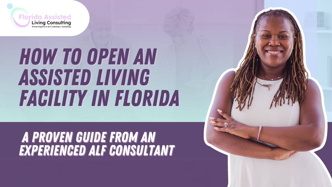 How to Open an Assisted Living Facility in Florida: Proven Guide