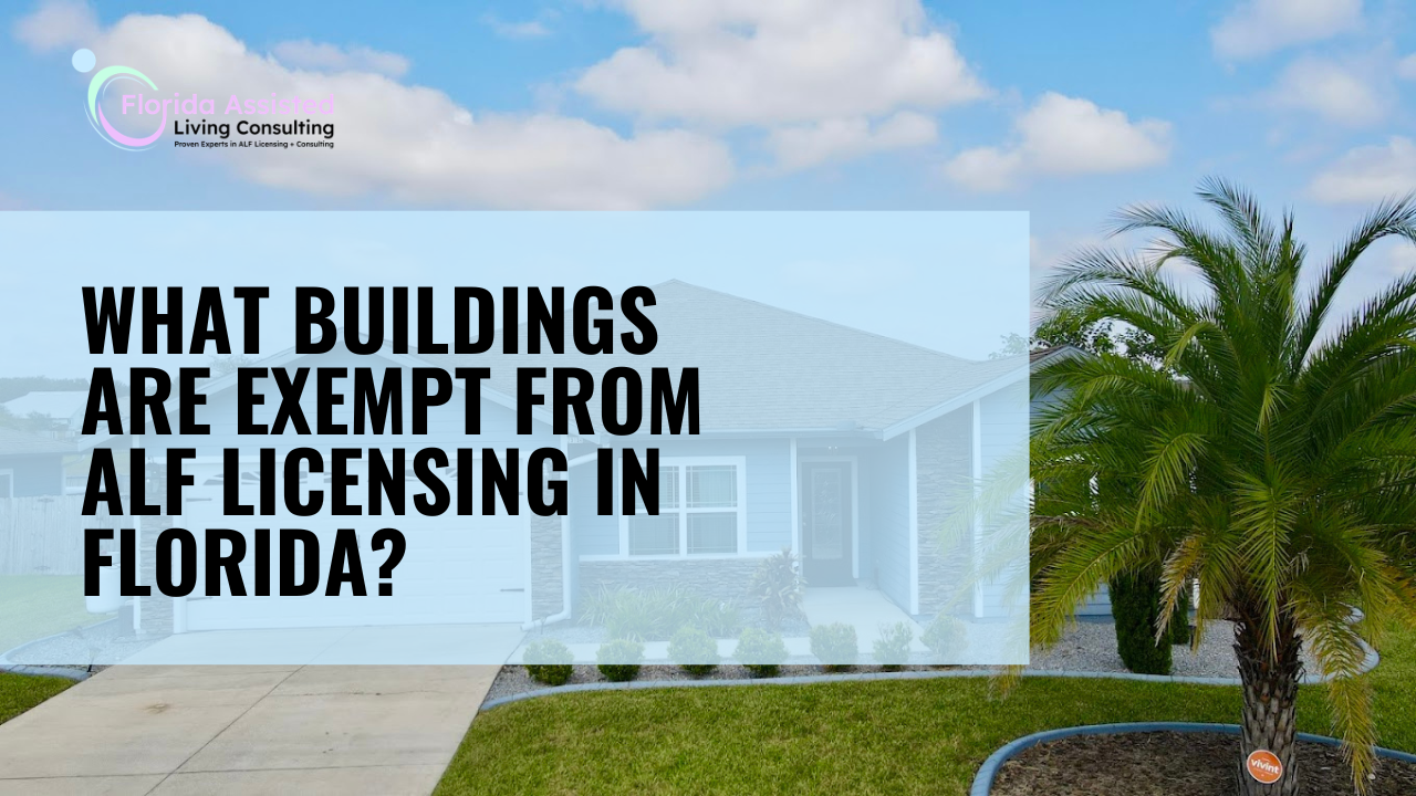 What Buildings Are Exempt From ALF Licensing in Florida