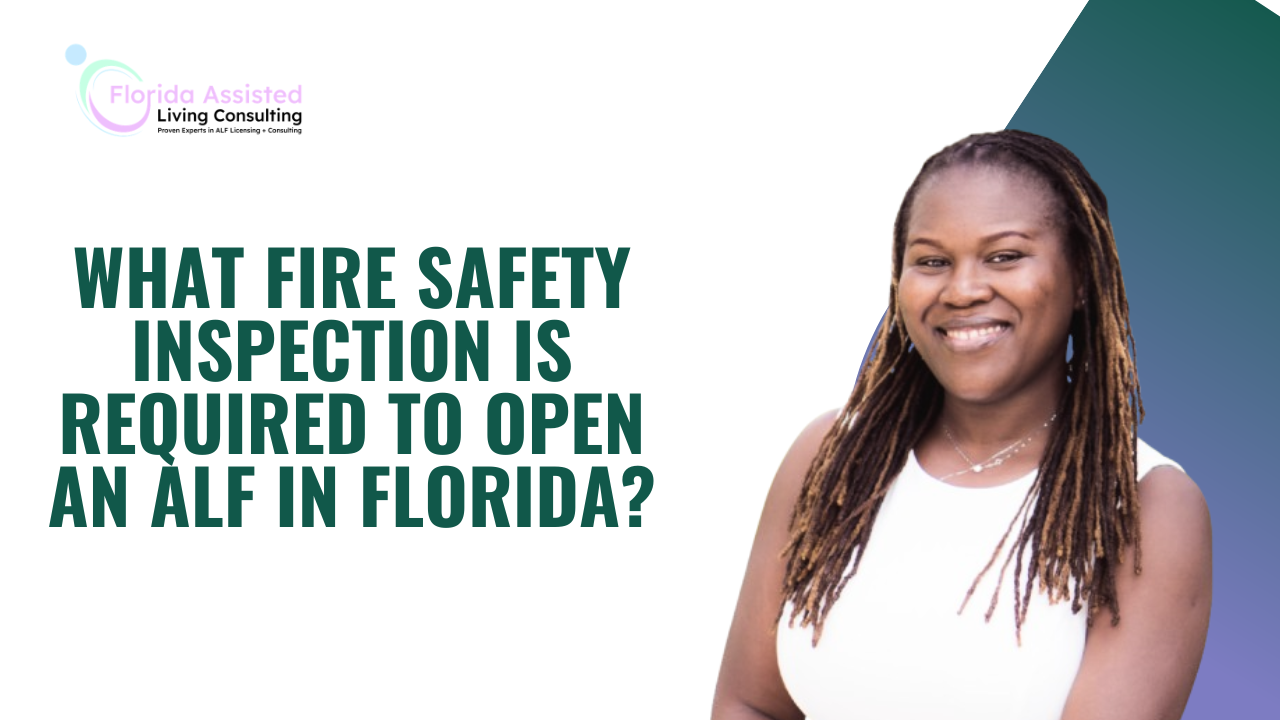 What Fire Safety Inspection Is Required to Open an ALF in Florida?