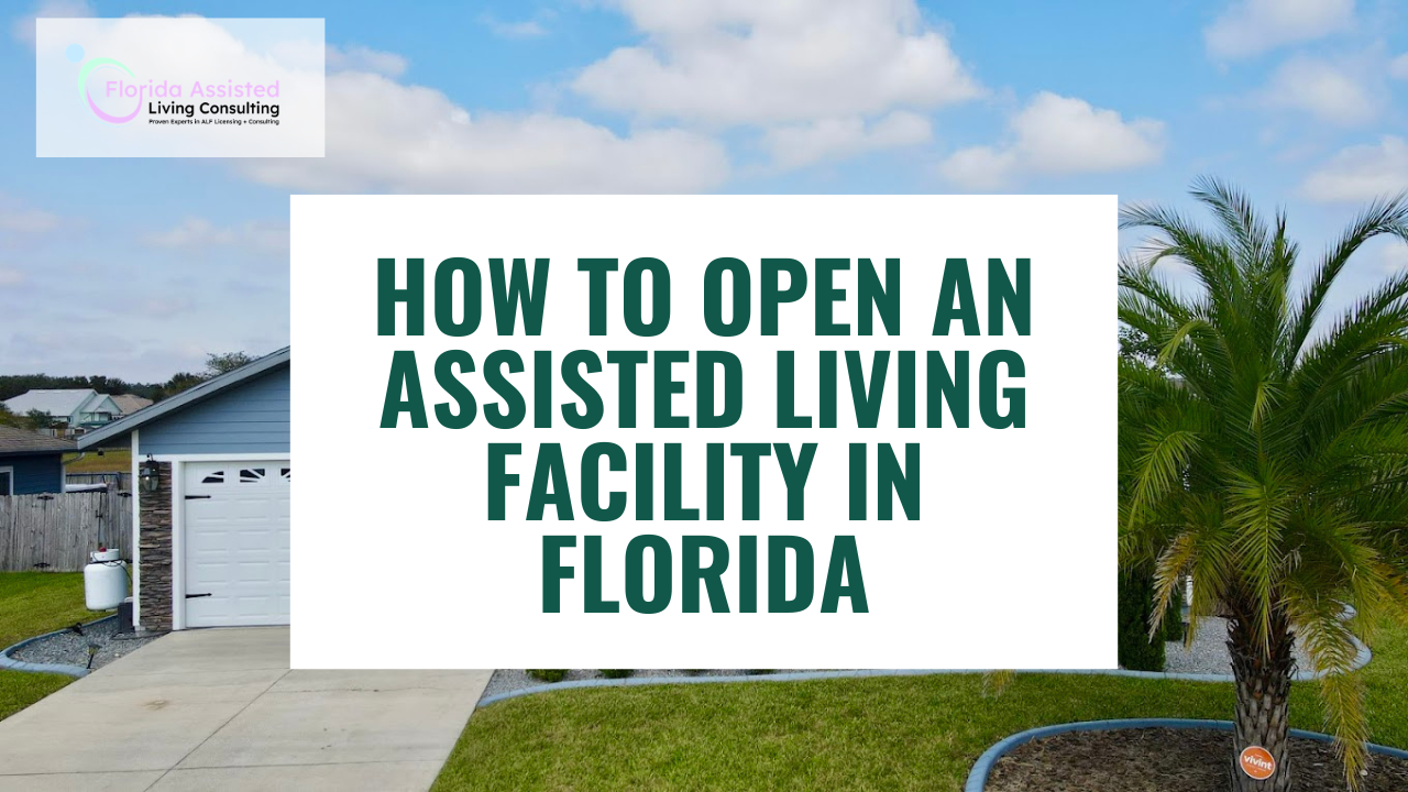 How to Open an Assisted Living Facility in Florida