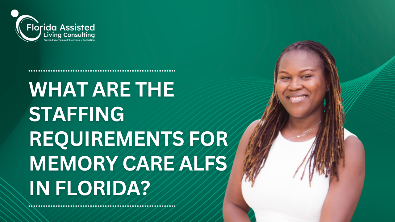 What Are the Staffing Requirements for Memory Care ALFs in Florida