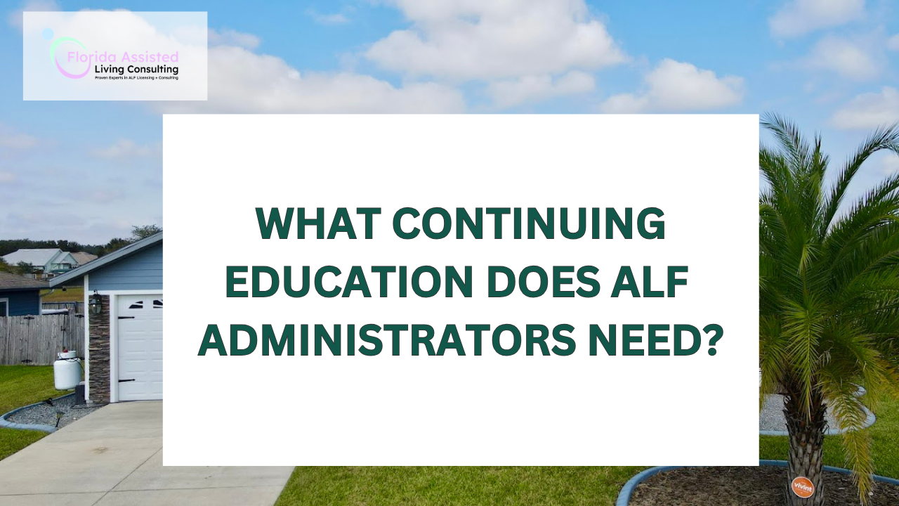  Florida ALF Administrator Continuing Education Requirements