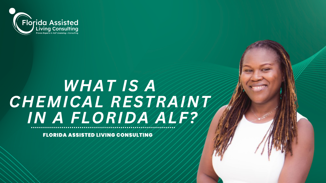  Chemical Restraint Rules for Florida ALFs