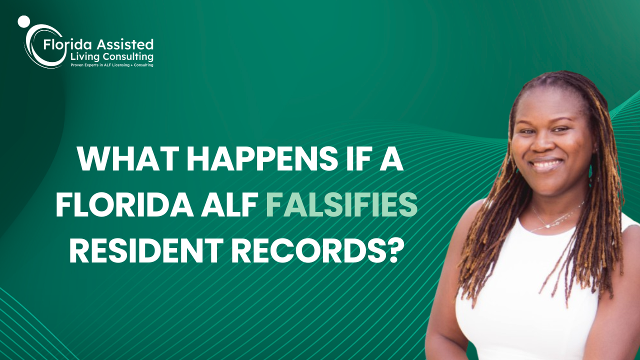 What Happens If a Florida ALF Falsifies Resident Records?