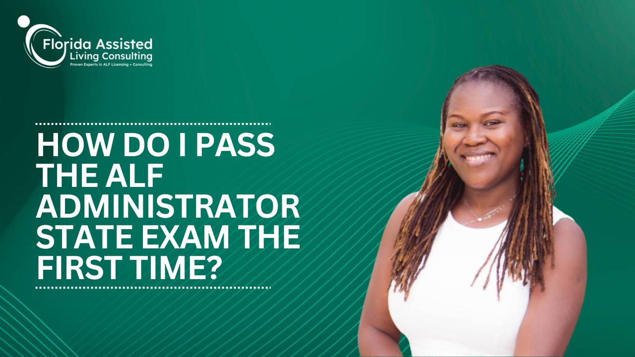 How Do I Pass the ALF Administrator State Exam the First Time?