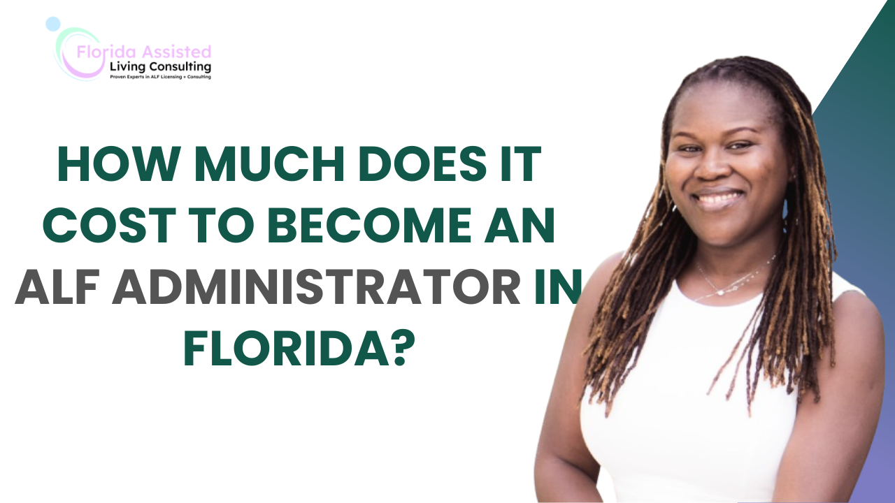  How Much Does It Cost to Become an ALF Administrator in Florida?