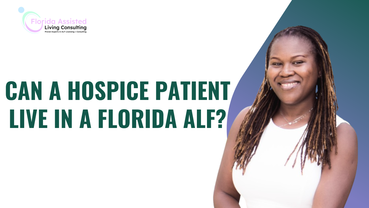 Can a Hospice Patient Live in a Florida ALF?