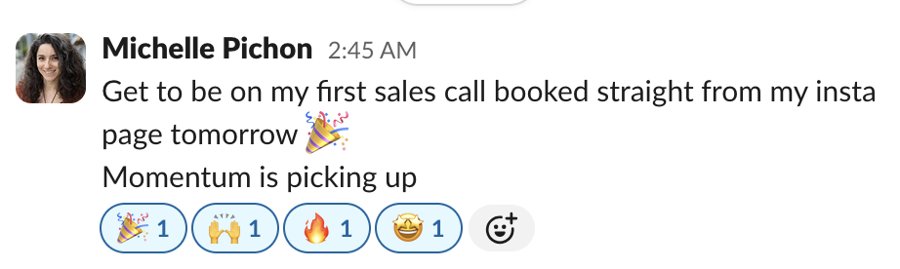Slack: Michelle’s first sales call booked from Instagram