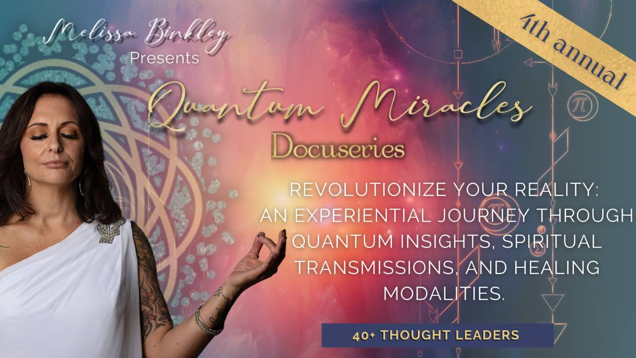Quantum Miracles Mastery Docuseries